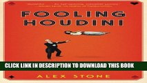 [PDF] FREE Fooling Houdini: Magicians, Mentalists, Math Geeks, and the Hidden Powers of the Mind