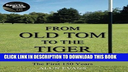 [PDF] From Old Tom to the Tiger: The Golf Majors, 1860-2010: The First 150 Years Full Collection