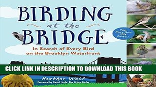 [PDF] Birding at the Bridge: In Search of Every Bird on the Brooklyn Waterfront Popular Collection