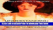 [PDF] Understanding the Borderline Mother: Helping Her Children Transcend the Intense,