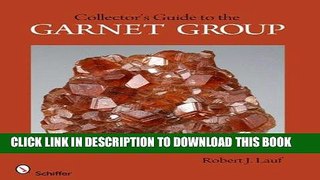 [PDF] A Collectors Guide to the Garnet Group (Schiffer Earth Science Monographs) Full Online
