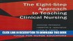 [PDF] The Eight-Step Approach to Teaching Clinical Nursing: Tools for Nurse Educators Full