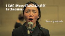 I-Fang Lin avec François Marry, En Chinoiseries | Les Spectacles vivants