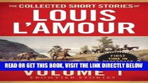 [PDF] FREE The Collected Short Stories of Louis L Amour, Volume 1: Frontier Stories [Read] Full
