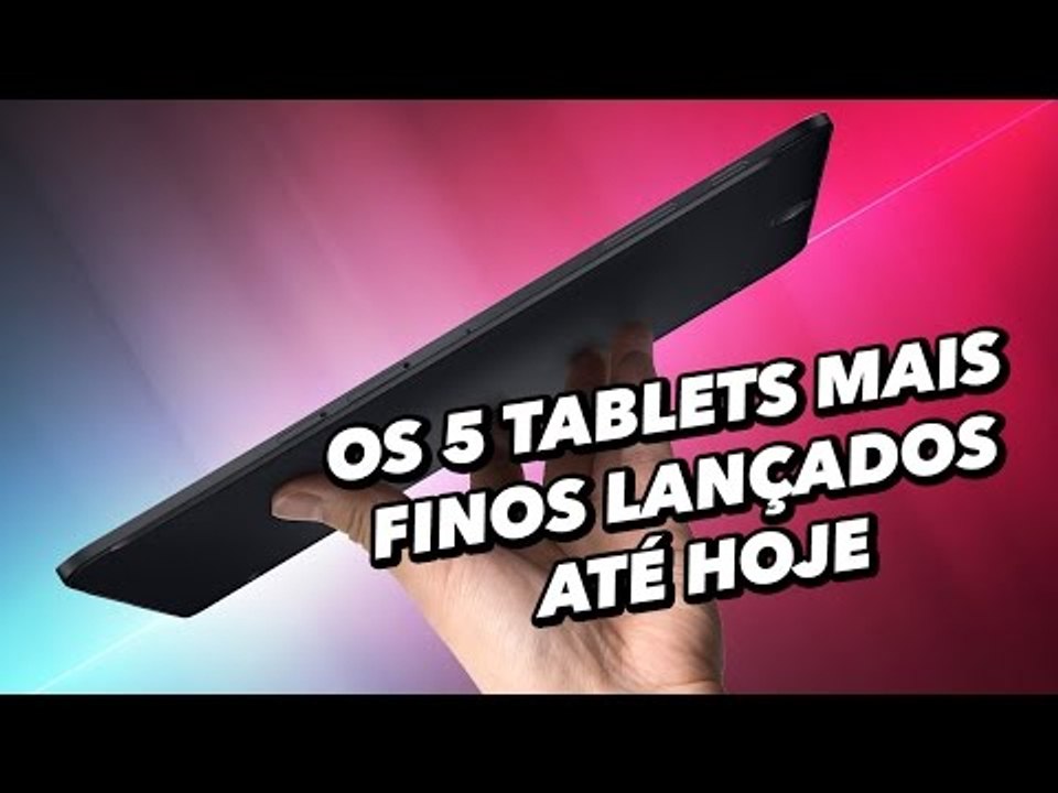 Os 5 tablets mais finos lançados até hoje - TecMundo