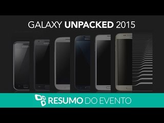 Galaxy Unpacked: resumo do evento de anúncio do S6 Edge+ e Note 5