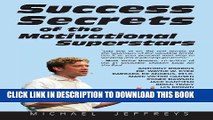 [PDF] FREE Success Secrets of the Motivational Superstars: America s Greatest Speakers Reveal