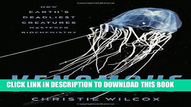 [PDF] Mobi Venomous: How Earth s Deadliest Creatures Mastered Biochemistry Full Online