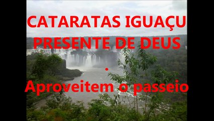 Cataratas do Iguaçú - lugar lindo, passeio maravilhoso