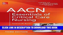 [PDF] Epub AACN Essentials of Critical Care Nursing, Third Edition (Chulay, AACN Essentials of