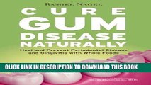 [PDF] Mobi Cure Gum Disease Naturally: Heal and Prevent Periodontal Disease and Gingivitis with