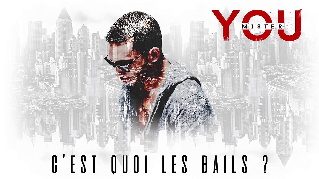 MISTER YOU - C'est Quoi Les Bails