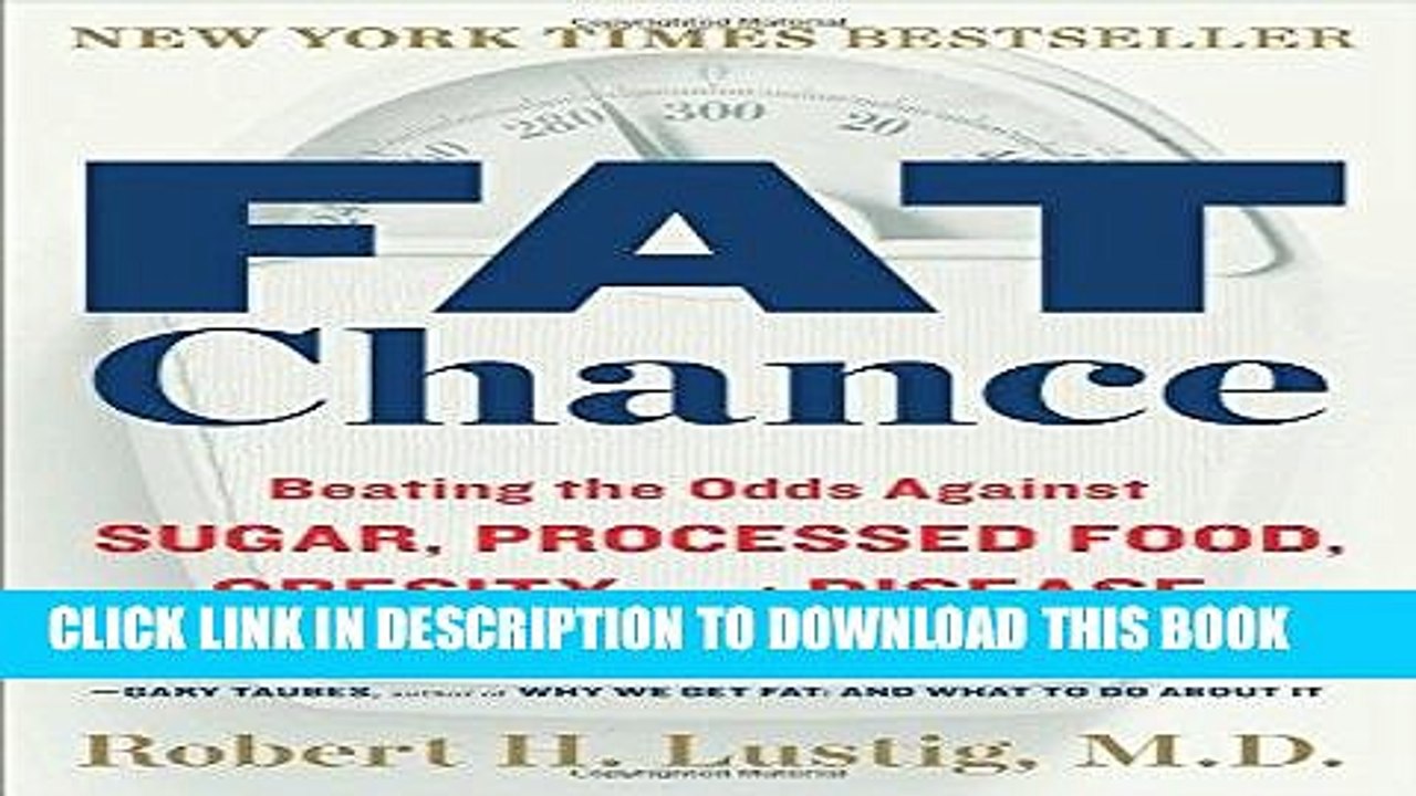 [PDF] Epub Fat Chance: Beating the Odds Against Sugar, Processed Food, Obesity, and Disease Full