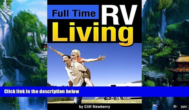 Books to Read Full Time RV Living: The Essential Guide to Stress-Free Living in an RV for