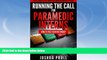 READ book  Running the Call For Paramedic Interns: How to pass your internship (After School