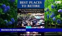 Big Deals  Best Places to Retire: The Top 15 Affordable Places for Retirement in Asia (Retirement