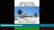 Books to Read  Moving to Belize - Not for Me!: The facts about the lifestyle, culture and