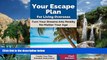 Big Deals  Your Escape Plan For Living Overseas (Escape For Living Overseas Book 1)  Best Seller
