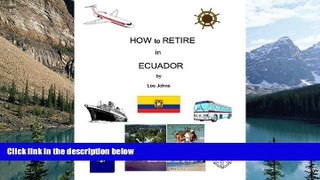 Books to Read  How to Retire in Ecuador (How to Retire in ..... Book 8)  Full Ebooks Best Seller