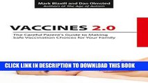 [PDF] Epub Vaccines 2.0: The Careful Parent s Guide to Making Safe Vaccination Choices for Your