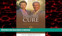 Best books  The Alcoholism and Addiction Cure: A Holistic Approach to Total Recovery online to buy