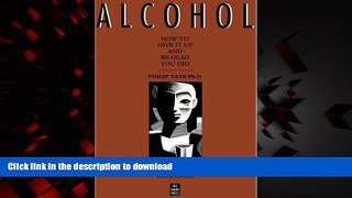 Best book  Alcohol: How to Give It Up and Be Glad You Did online