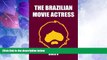Big Deals  The Brazilian Movie Actress (Single)  Full Read Most Wanted
