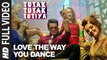 LOVE THE WAY YOU DANCE Full Video Song - Tutak Tutak Tutiya - Prabhudeva - Sonu Sood - Tamannaah