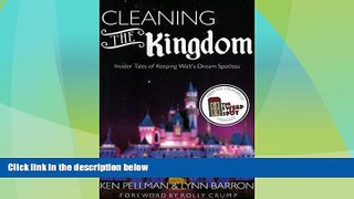 Big Deals  Cleaning The Kingdom: Insider Tales of Keeping Walt s Dream Spotless  Full Read Best