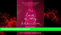 Best book  The End of My Addiction: How One Man Cured Himself of Alcoholism online