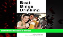 Read book  Beat Binge Drinking: A Smart Drinking Guide for Teens, College Students and Young