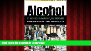 Read books  Alcohol: Its History, Pharmacology and Treatment (Library of Addictive Drugs)