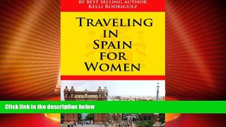 Big Deals  Traveling In Spain For Women (Travel Dining For Single Women Book 1)  Full Read Most