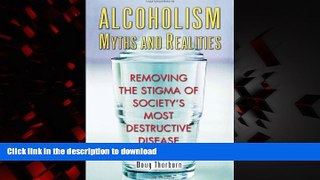 Buy books  Alcoholism Myths and Realities: Removing the Stigma of Society s Most Destructive