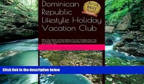READ NOW  Dominican Republic Lifestyle Holiday Vacation Club FAQ s: What You Want to Know Before