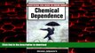 Best book  Everything You Need to Know about Chemical Dependence: Vernon Johnson s Complete Guide