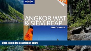 READ NOW  Lonely Planet Angkor Wat   Siem Reap Encounter (Travel Guide)  Premium Ebooks Full PDF