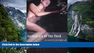 Full Online [PDF]  Cathedrals of the Flesh: My Search for the Perfect Bath  READ PDF Full PDF