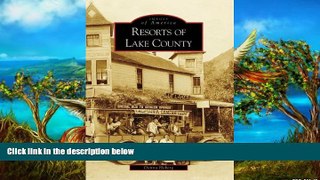 READ NOW  Resorts of Lake County (CA) (Images of America)  Premium Ebooks Online Ebooks