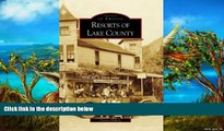 READ NOW  Resorts of Lake County (CA) (Images of America)  Premium Ebooks Online Ebooks