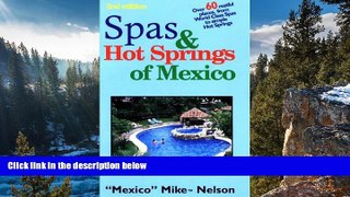 READ NOW  Spas   Hot Springs of Mexico: Over 60 Restful Places from World-Class Spas to Simple Hot