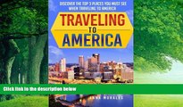 Books to Read  Traveling to America - Discover the Top 3 Places You MUST See When Traveling to