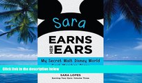 Books to Read  Sara Earns Her Ears: My Secret Walt Disney World Cast Member Diary (Earning Your