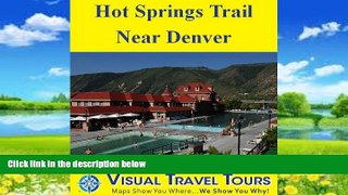 Books to Read  Hot Springs Trail Tour Near Denver: A Self-guided Pictorial Sightseeing Tour