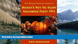 Big Deals  The Disney Festivals Guide to Mickey s Not So Scary Halloween Party 2014  Best Seller