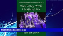 Big Deals  The Disney Festivals Guide to a Walt Disney World Christmas 2014  Full Ebooks Most Wanted