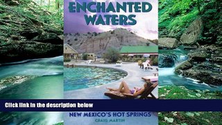 READ NOW  Enchanted Waters: A Guide to New Mexico s Hot Springs (The Pruett Series)  READ PDF Full