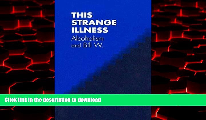 Best books  This Strange Illness: Alcoholism and Bill W.