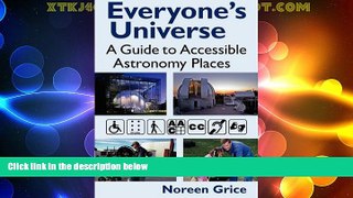 Big Deals  Everyone s Universe: A Guide to Accessible Astronomy Places  Full Read Best Seller