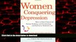 Best book  Women Conquering Depression: How to Gain Control of Eating, Drinking, and Overthinking
